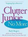 Clutter Junkie No More Stepping Up to Recovery