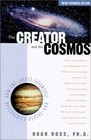 The Creator and the Cosmos How the Latest Scientific Discoveries of the Century Reveal God