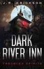 Dark River Inn (Troubled Spirits)