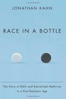 Race in a Bottle The Story of BiDil and Racialized Medicine in a PostGenomic Age