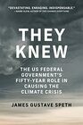 They Knew The US Federal Government's FiftyYear Role in Causing the Climate Crisis