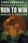 Run to Win  Vince Lombardi on Coaching and Leadership