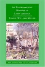 An Environmental History of Latin America (New Approaches to the Americas)