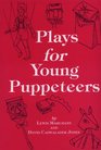 Plays for Young Puppeteers 25 Puppet Plays for Easy Performance