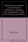 Generalizing concepts and methods of verification validation and accreditation  for military simulations