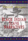 Black Indian Slave Narratives (Real Voices, Real History)