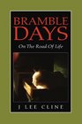 3Bramble Days  On The Road Of Life
