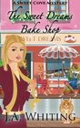 The Sweet Dreams Bake Shop (A Sweet Cove Mystery)