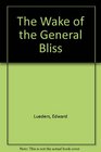 The Wake of the General Bliss