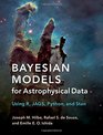 Bayesian Models for Astrophysical Data Using R JAGS Python and Stan