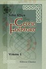 Celtic Folklore Welsh and Manx Volume 1