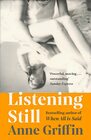 Listening Still The new novel by the bestselling author of When All is Said
