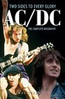 AC/DC Two Sides to Every Glory  The Complete Biography