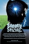 Silently Seizing Common Unrecognized and Frequently Missed Seizures and Their Potentially Damaging Impact on Individuals With Autism Spectrum Disorders