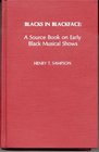 Blacks in Blackface A Source Book on Early Black Musical Shows