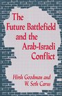 The Future Battlefield and the Arabisraeli Conflict