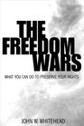 The Freedom WarsWhat You Can Do To Preserve Your Rights