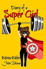 Diary of a Super Girl  Book 15 The Battle Continues