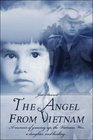 The Angel from Vietnam A memoir of growing up the Vietnam War a daughter and healing