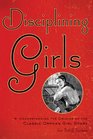 Disciplining Girls Understanding the Origins of the Classic Orphan Girl Story