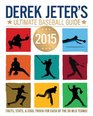 Derek Jeter\'s Ultimate Baseball Guide 2015 (Jeter Publishing)