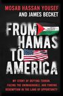 From Hamas to America My Story of Defying Terror Facing the Unimaginable and Finding Redemption in the Land of Opportunity