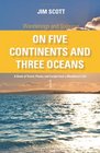 Wanderings and Sojourns  On Five Continents and Three Oceans  Book 1 A Book of Travel Poetry and Insight from a Wanderer's Life