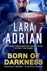 Born of Darkness A Hunter Legacy Novel