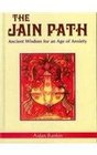 The Jain Path Ancient Wisdom for an Age of Anxiety