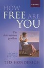 How Free Are You The Determinism Problem