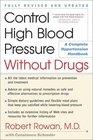 Control High Blood Pressure Without Drugs  A Complete Hypertension Handbook