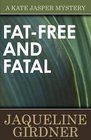 FatFree and Fatal