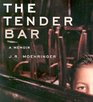 The Tender Bar A Memoir