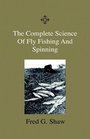 The Complete Science Of Fly Fishing And Spinning