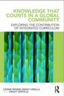 Knowledge That Counts in a Global Community Exploring the Contribution of Integrated Curriculum