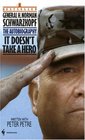 It Doesn't Take a Hero : The Autobiography of General H. Norman Schwarzkopf