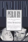 The Perjury : Hiss-Chambers Case