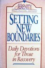 Setting New Boundaries Daily Devotions for Those in Recovery