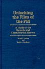 Unlocking the Files of the FBI A Guide to Its Records and Classification System