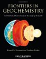 Frontiers in Geochemistry Contribution of Geochemistry to the Study of the Earth