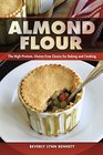 Almond Flour The HighProtein GlutenFree Choice for Baking and Cooking