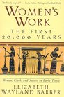Women's Work The First 20000 Years  Women Cloth and Society in Early Times