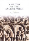 A History of the English Parish  The Culture of Religion from Augustine to Victoria