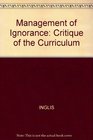 The Management of Ignorance A Political Theory of the Curriculum
