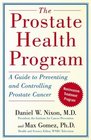 The Prostate Health Program  A Guide to Preventing and Controlling Prostate Cancer