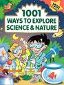 1001 Ways to Explore Science and Nature