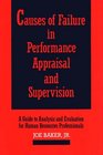 Causes of Failure in Performance Appraisal and Supervision A Guide to Analysis and Evaluation for Human Resources Professionals