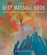 The Deep Massage Book How to Combine Structure and Energy in Bodywork