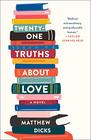 Twenty-one Truths About Love: A Novel