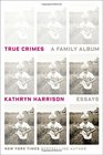 True Crimes A Family Album